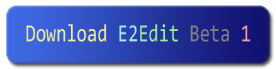 E2Edit - Write E2 anywhere E2Edit - Write E2 anywhere