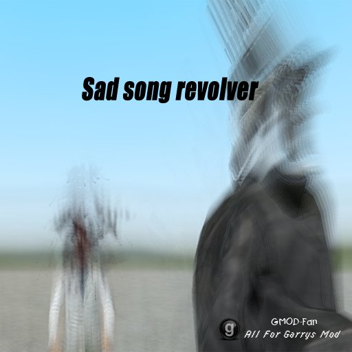Sad Song Revolver