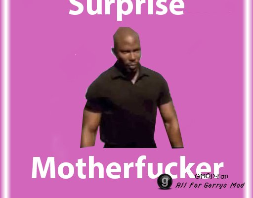 Addon Promo: Surprise Motherfucker