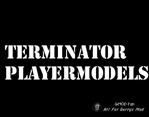 Terminator Playermodels