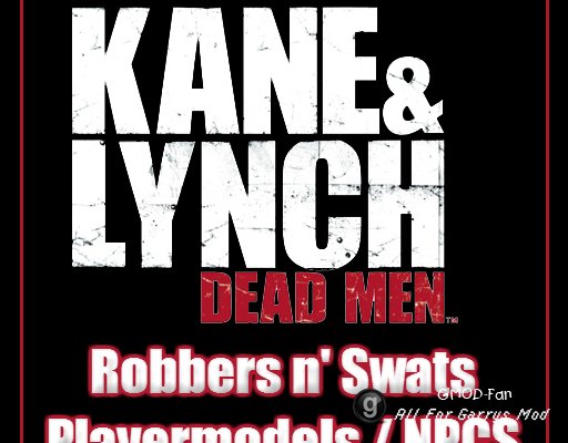 Kane & Lynch: Dead Men - Robbers n' SWATs