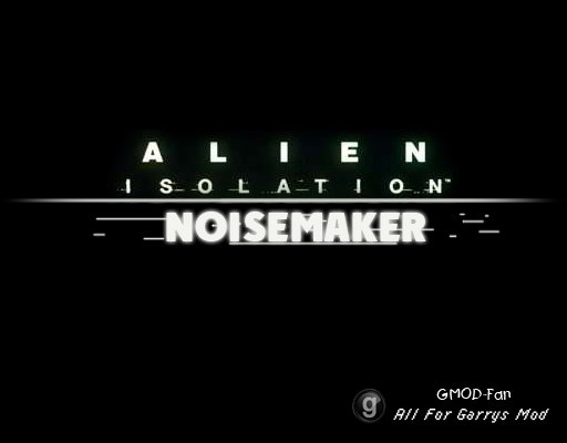 Alien: Isolation - Noisemaker