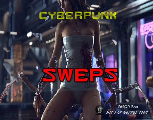Cyberpunk: SWEPS