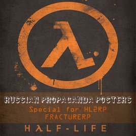 Half-Life 2 Russian Propaganda posters