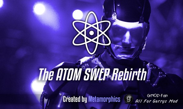 [Ver. 1.0] The ATOM SWEP Rebirth