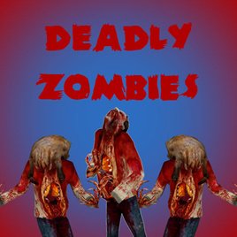 Deadly Zombies