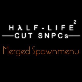 Half-Life 2 - Cut SNPCs [Seperate Spawn Category]