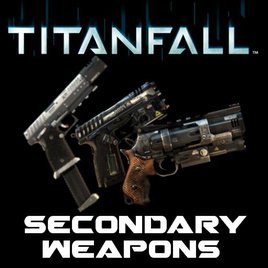 Titanfall Secondary Weapons
