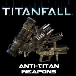 Titanfall Anti-Titan Weapons