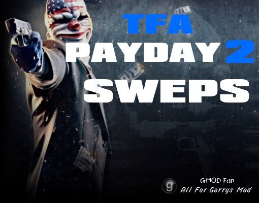 Robotnik's TFA Payday 2 SWEPs