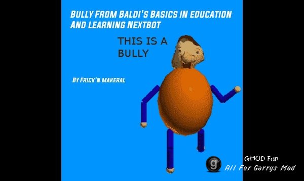 Bully From Baldi's Basics in Education and Learning Nextbot
