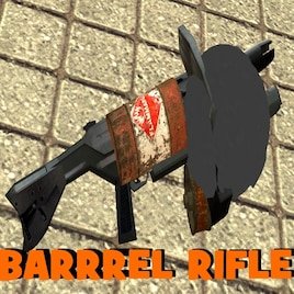 Barrel RIfle!